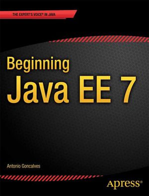 Beginning Java EE 7 : Professional and Applied Computing (R0) - Antonio Goncalves