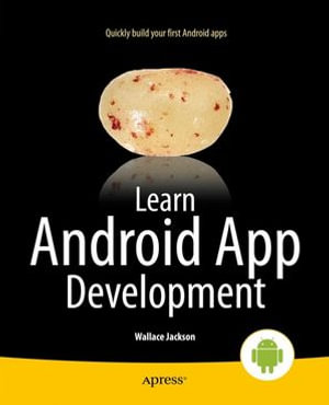 Learn Android App Development : Professional and Applied Computing (R0) - Wallace Jackson