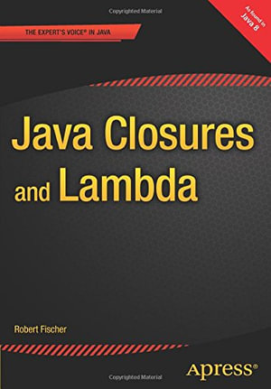 Java Closures and Lambda - Robert Fischer
