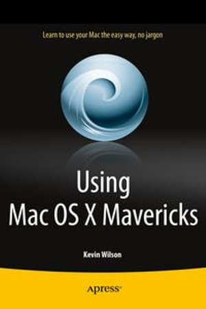 Using Mac OS X Mavericks - Kevin Wilson