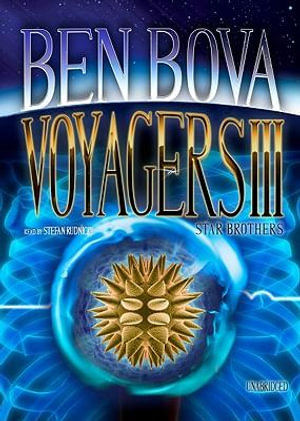 Voyagers III : Star Brothers - Ben Bova