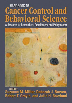 Handbook of Cancer Control and Behavioral Science : A Resource for Researchers, Practitioners, and Policymakers - Suzanne M. Miller