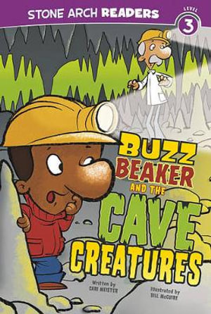 Buzz Beaker and the Cave Creatures : Stone Arch Readers - Cari Meister