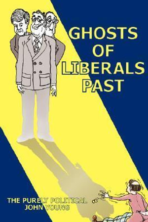 Ghosts of Liberals Past - John Young