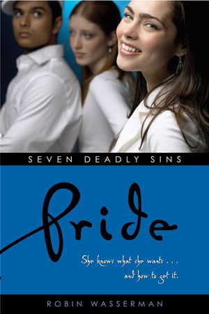 Pride : Seven Deadly Sins - Robin Wasserman