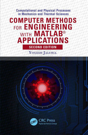 Computer Methods for Engineering with MATLAB Applications - Yogesh Jaluria