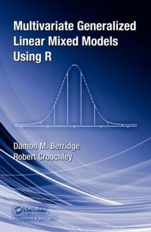 Multivariate Generalized Linear Mixed Models Using R - Damon Mark Berridge