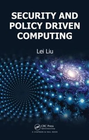 Security and Policy Driven Computing - Lei Liu