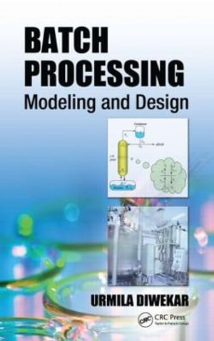 Batch Processing : Modeling and Design - Urmila Diwekar