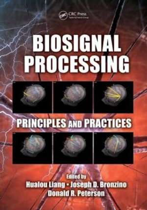 Biosignal Processing : Principles and Practices - Hualou Liang