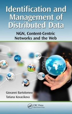 Identification and Management of Distributed Data : NGN, Content-Centric Networks and the Web - Giovanni Bartolomeo
