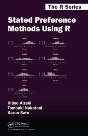 Stated Preference Methods Using R : Chapman & Hall/CRC The R Series - Hideo Aizaki