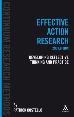 Continuum Research Methods : Developing Reflective Thinking and Practice - Patrick J. M. Costello