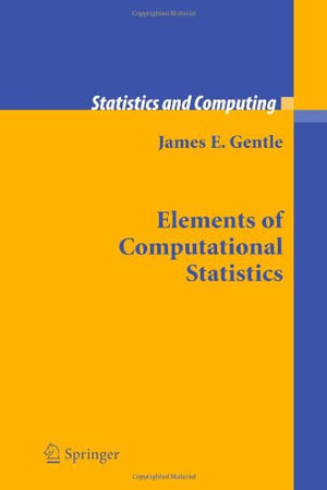 Statistics and Computing : Statistics and Computing - James E. Gentle