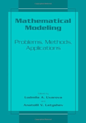 Mathematical Modeling : Problems, Methods, Applications - Ludmilla A. Uvarova
