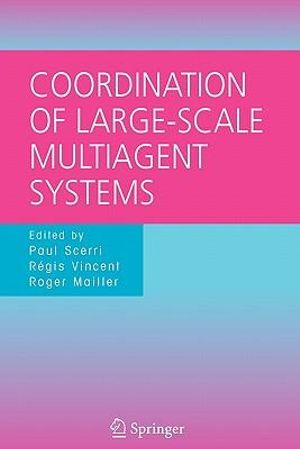 Coordination of Large-Scale Multiagent Systems - Paul Scerri