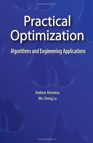 Practical Optimization : Algorithms and Engineering Applications - Andreas Antoniou