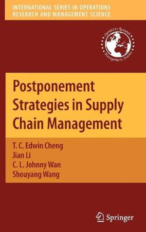 Postponement Strategies in Supply Chain Management : International Series in Operations Research & Management Science - T. C. Edwin Cheng