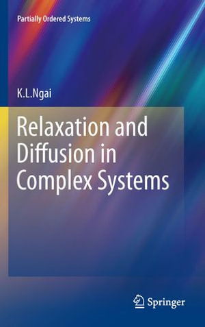 Relaxation and Diffusion in Complex Systems : Partially Ordered Systems - K.L. Ngai