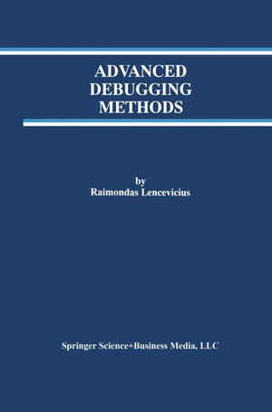 Advanced Debugging Methods - Raimondas Lencevicius