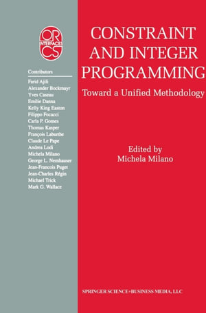 Constraint and Integer Programming : Toward a Unified Methodology - Michela Milano