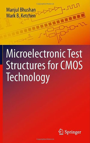 Microelectronic Test Structures for CMOS Technology - Manjul Bhushan
