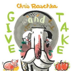 Give and Take - Chris Raschka