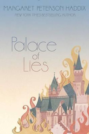 Palace of Lies : The Palace Chronicles - Margaret Peterson Haddix