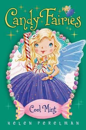 Cool Mint : Candy Fairies - Helen Perelman