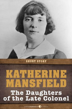 The Daughters Of The Late Colonel : Short Story - Katherine Mansfield
