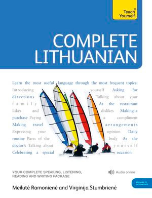 Complete Lithuanian Beginner to Intermediate Course : Learn to read, write, speak and understand a new language with Teach Yourself - Meilute Ramoniene
