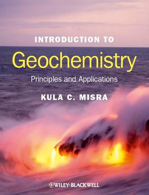 Introduction to Geochemistry : Principles and Applications - Kula C. Misra
