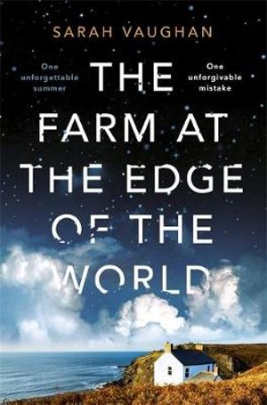 The Farm at the Edge of the World : The unputdownable page-turner from bestselling author of ANATOMY OF A SCANDAL, soon to be a major Netflix series - Sarah Vaughan