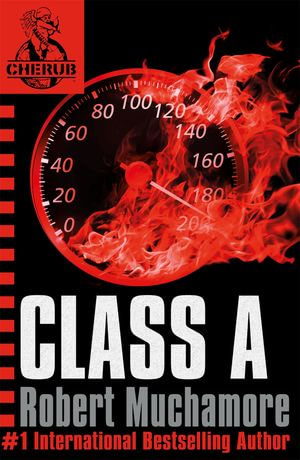 Class A : Book 2 in the addictive bestselling teen spy thriller series that's sold over 15 million copies - edgy, action-packed and completely unputdownable - Robert Muchamore