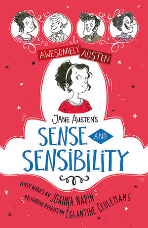 Awesomely Austen - Illustrated and Retold : Jane Austen's Sense and Sensibility - Jane Austen