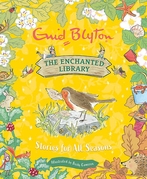 The Enchanted Library: Stories for All Seasons : Enchanted Library - Enid Blyton