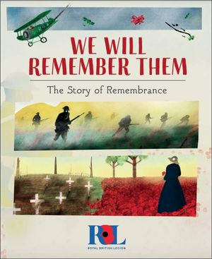 We Will Remember Them : The Story of Remembrance - S. Williams