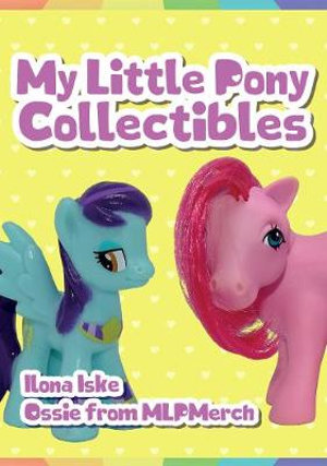 My Little Pony Collectibles - Ilona Iske and Ossie from MLPMerch