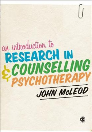 An Introduction to Research in Counselling and Psychotherapy : Practical Skills for Counselors - John McLeod
