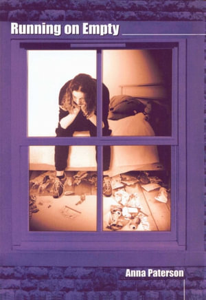 Running on Empty : A Novel about Eating Disorders for Teenage Girls - Anna Paterson