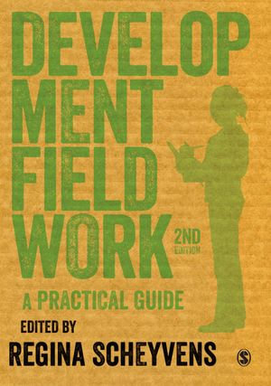 Development Fieldwork : A Practical Guide - Regina Scheyvens