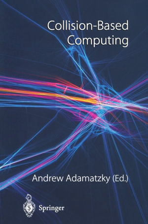 Collision-Based Computing - Andrew Adamatzky