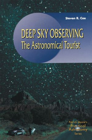 Deep Sky Observing : The Astronomical Tourist - Steve R. Coe