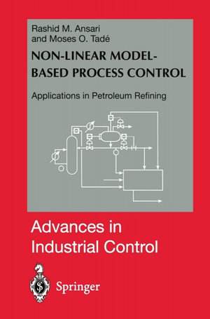 Nonlinear Model-based Process Control : Applications in Petroleum Refining - Rashid M. Ansari