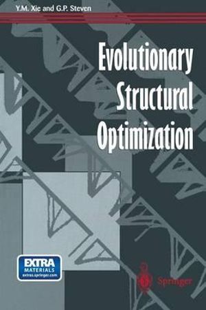 Evolutionary Structural Optimization - Yi Min Xie