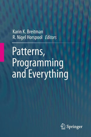 Patterns, Programming and Everything - Karin K. Breitman
