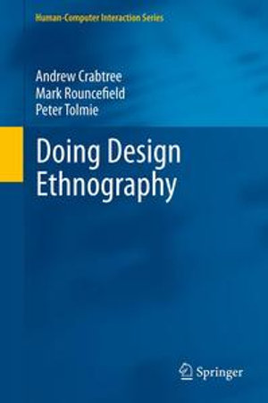 Doing Design Ethnography : Human–Computer Interaction Series - Andrew Crabtree