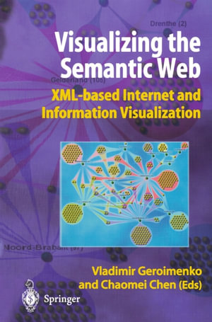 Visualizing the Semantic Web : XML-based Internet and Information Visualization - Vladimir Geroimenko