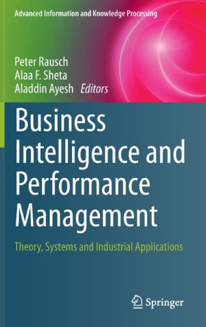 Advanced Information and Knowledge Processing : Theory, Systems and Industrial Applications - Peter Rausch
