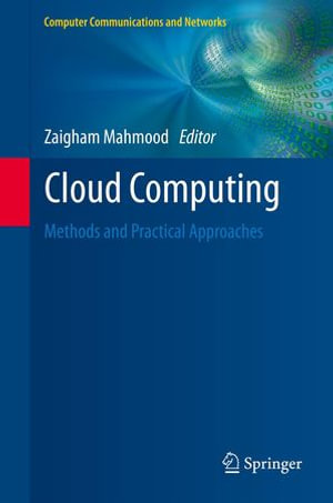 Cloud Computing : Methods and Practical Approaches - Zaigham Mahmood